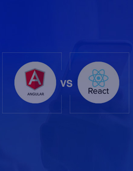 Angular Vs React Which Framework Wins the Tough Battle for Mobile App Development